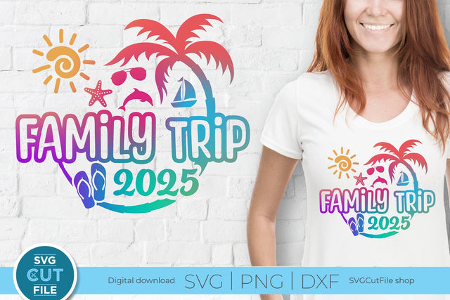 2025 Family Trip svg - Family Trip svg vacation or Holiday Design SVG SVG Cut File 