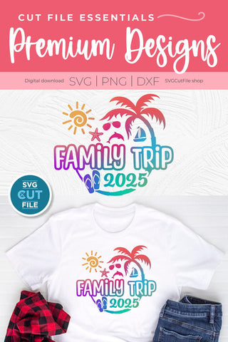 2025 Family Trip svg - Family Trip svg vacation or Holiday Design SVG SVG Cut File 