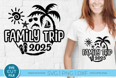 2025 Family Trip svg - Family Trip svg vacation or Holiday Design SVG SVG Cut File 