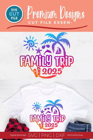 2025 Family Trip svg - Family Trip svg vacation or Holiday Design SVG SVG Cut File 