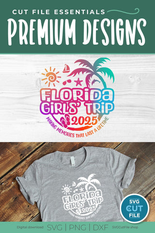 2025 Florida Girls' Trip svg - Great for a Florida Vacation SVG SVG Cut File 