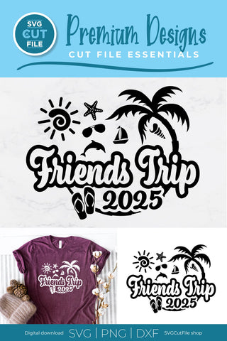 2025 Friends Trip svg - Besties or Girls Cruise Vacation Design SVG SVG Cut File 