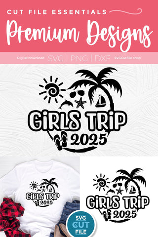 2025 Girls Trip svg - Girls Cruise Vacation Design SVG SVG Cut File 