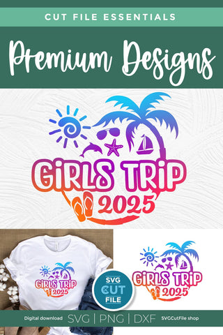 2025 Girls Trip svg - Girls Cruise Vacation Design SVG SVG Cut File 