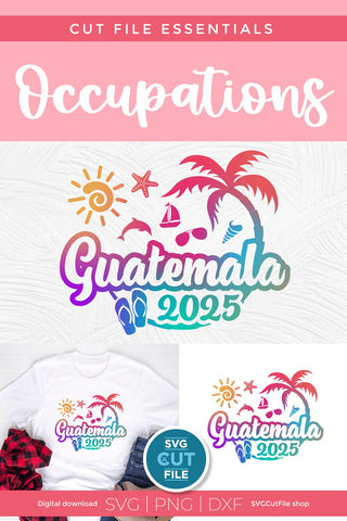 2025 Guatemala svg - Guatemala Vacation or Trip Design SVG SVG Cut File 