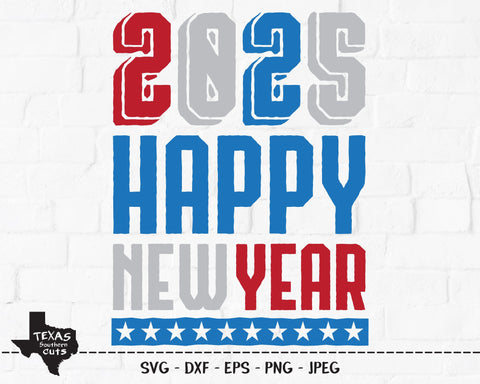 2025 Happy New Year | New Years SVG SVG Texas Southern Cuts 