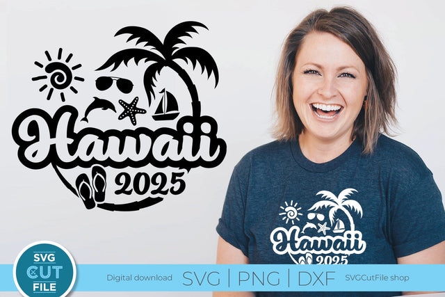 2025 Hawaii svg - Hawaii Vacation or Trip Design SVG SVG Cut File 