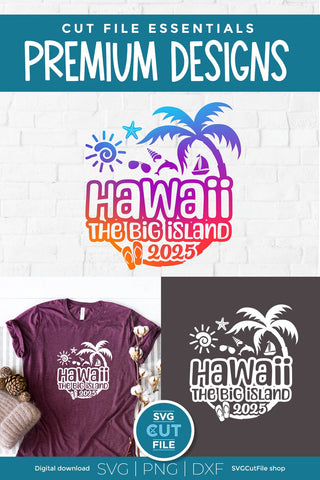 2025 Hawaii-the Big Island svg - Hawaiian Vacation or Trip Design SVG SVG Cut File 