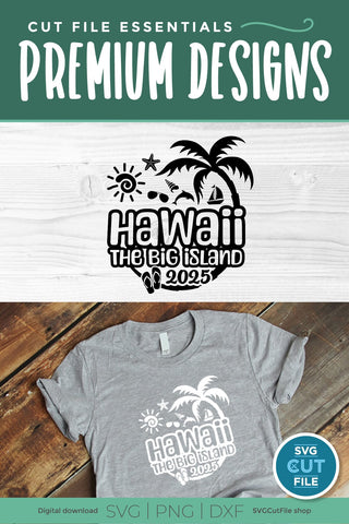 2025 Hawaii-the Big Island svg - Hawaiian Vacation or Trip Design SVG SVG Cut File 