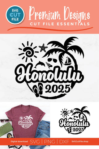 2025 Honolulu Hawaii svg - Honolulu Hawaii Vacation or Trip Design SVG SVG Cut File 