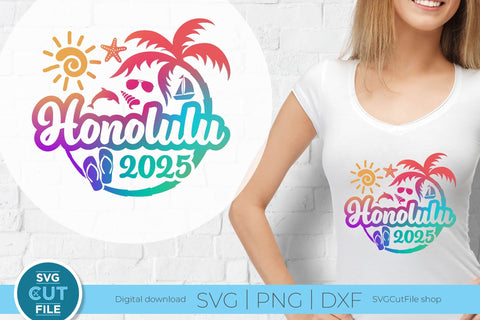 2025 Honolulu Hawaii svg - Honolulu Hawaii Vacation or Trip Design SVG SVG Cut File 