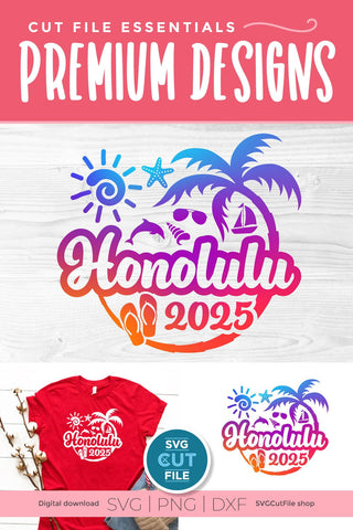 2025 Honolulu Hawaii svg - Honolulu Hawaii Vacation or Trip Design SVG SVG Cut File 