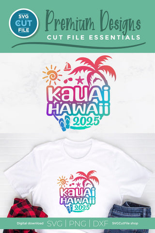2025 Kauai Hawaii svg - Hawaii Vacation or Trip Design SVG SVG Cut File 