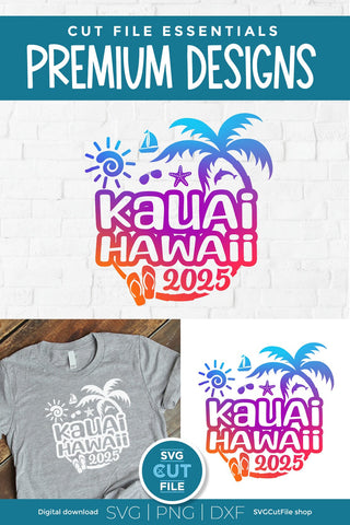 2025 Kauai Hawaii svg - Hawaii Vacation or Trip Design SVG SVG Cut File 