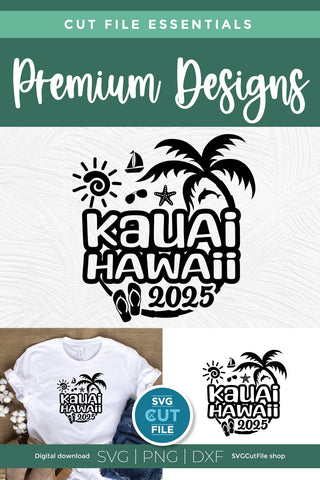 2025 Kauai Hawaii svg - Hawaii Vacation or Trip Design SVG SVG Cut File 