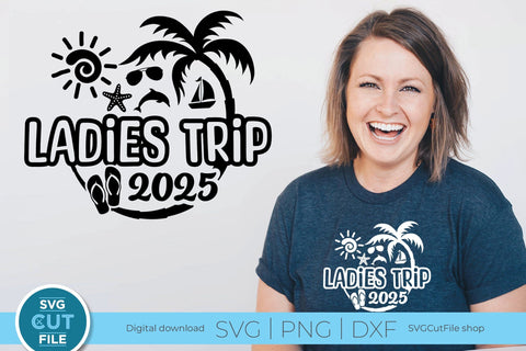2025 Ladies Trip svg - Ladies Trip Vacation or Trip Design SVG SVG Cut File 
