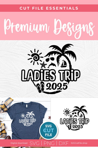 2025 Ladies Trip svg - Ladies Trip Vacation or Trip Design SVG SVG Cut File 