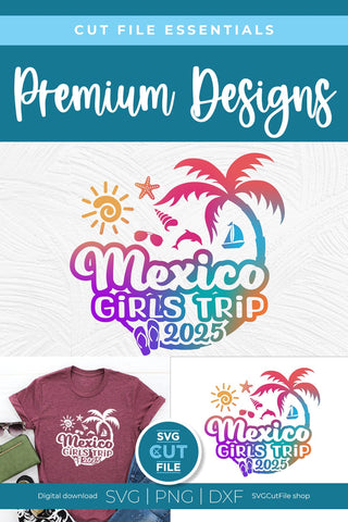 2025 Mexico Girls Trip svg - Mexico Vacation or Trip Design for the Ladies SVG SVG Cut File 