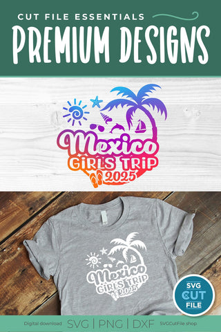 2025 Mexico Girls Trip svg - Mexico Vacation or Trip Design for the Ladies SVG SVG Cut File 