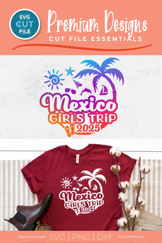 2025 Mexico Girls Trip svg - Mexico Vacation or Trip Design for the Ladies SVG SVG Cut File 