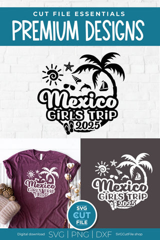 2025 Mexico Girls Trip svg - Mexico Vacation or Trip Design for the Ladies SVG SVG Cut File 