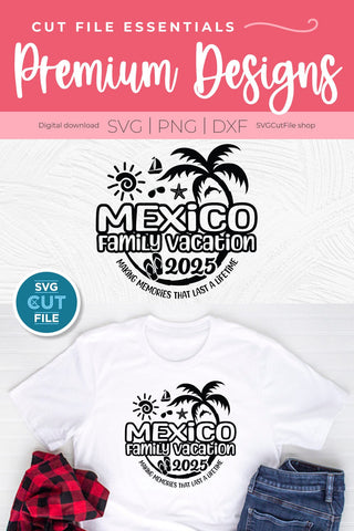 2025 Mexico svg - Mexico Family Vacation or Trip Design SVG SVG Cut File 