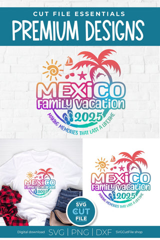 2025 Mexico svg - Mexico Family Vacation or Trip Design SVG SVG Cut File 