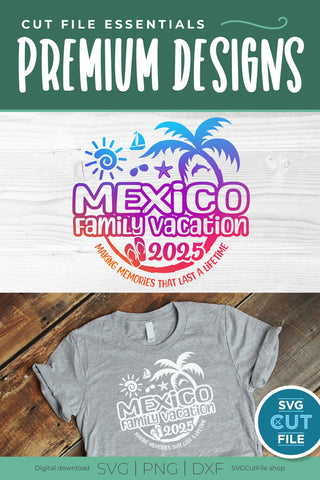 2025 Mexico svg - Mexico Family Vacation or Trip Design SVG SVG Cut File 