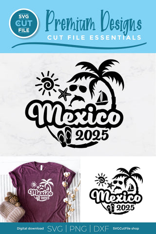 2025 Mexico svg - Mexico Vacation or Trip Design SVG SVG Cut File 
