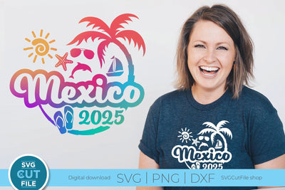 2025 Mexico svg - Mexico Vacation or Trip Design SVG SVG Cut File 
