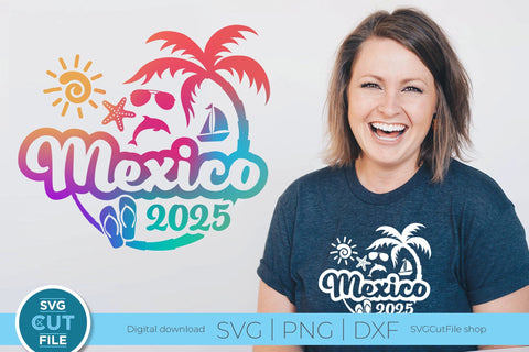 2025 Mexico svg - Mexico Vacation or Trip Design SVG SVG Cut File 