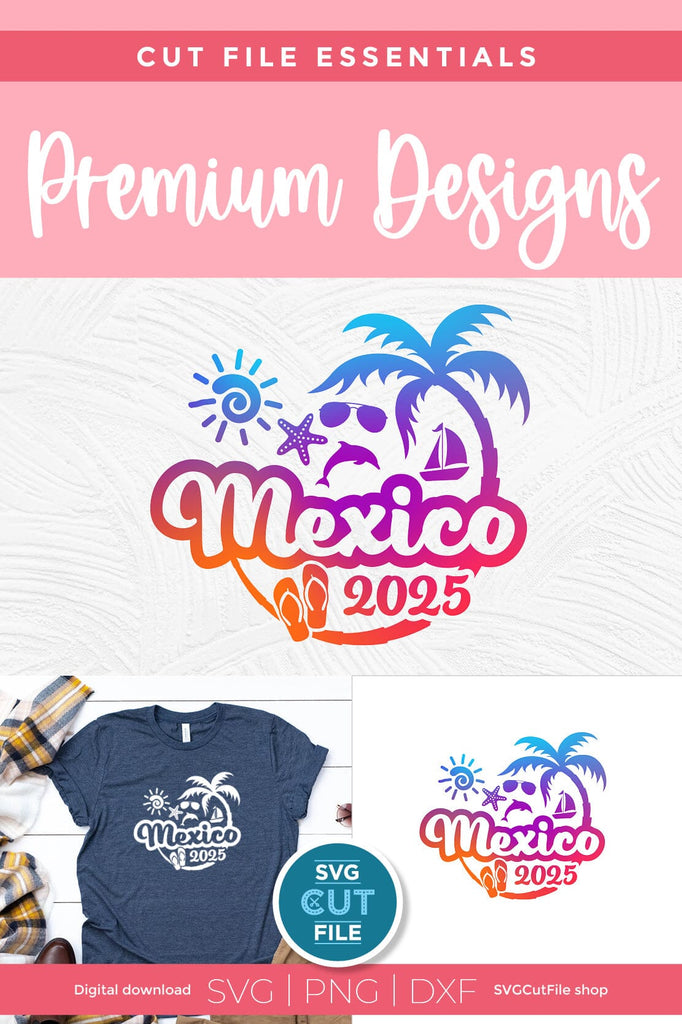 2025 Mexico svg - Mexico Vacation or Trip Design - So Fontsy