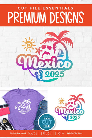 2025 Mexico svg - Mexico Vacation or Trip Design SVG SVG Cut File 