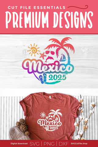 2025 Mexico svg - Mexico Vacation or Trip Design SVG SVG Cut File 