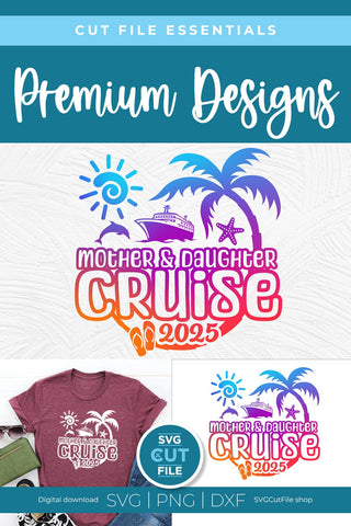 2025 Mother Daughter Cruise svg - Cruise SVG vacation or Trip Design SVG SVG Cut File 