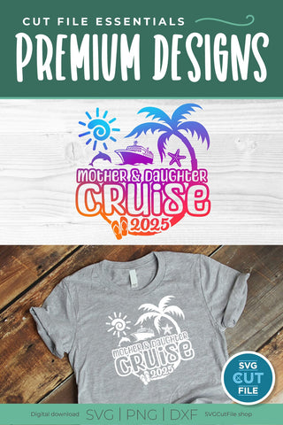 2025 Mother Daughter Cruise svg - Cruise SVG vacation or Trip Design SVG SVG Cut File 