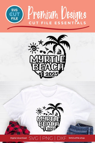 2025 Myrtle Beach SVG, South Carolina svg - Myrtle Beach SC Vacation or Trip Design SVG SVG Cut File 