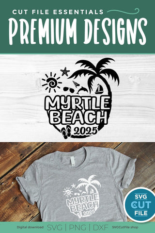 2025 Myrtle Beach SVG, South Carolina svg - Myrtle Beach SC Vacation or Trip Design SVG SVG Cut File 