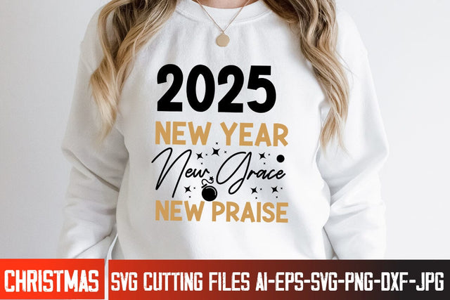 2025 New Year New Grace New praise SVG Design, Happy New Year 2025 SVG Design, Happy New Year Crew ,New year SVG Bundle 2025 SVG BlackCatsMedia 