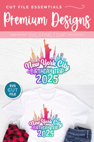 2025 New York City Birthday Trip svg Great for an NYC Weekend Vacation SVG SVG Cut File 
