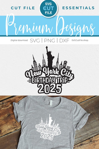 2025 New York City Birthday Trip svg Great for an NYC Weekend Vacation SVG SVG Cut File 