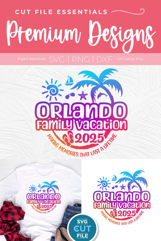 2025 Orlando Family Vacation svg - Orlando FL Vacation or Trip Design SVG SVG Cut File 