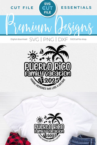 2025 Puerto Rico Family Vacation svg - Puerto Rico Vacation or Trip Design SVG SVG Cut File 