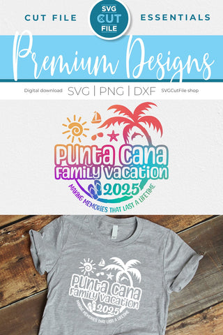 2025 Punta Cana Family Vacation svg - Punta Cana Vacation or Trip Design SVG SVG Cut File 