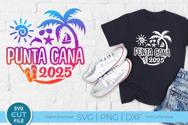 2025 Punta Cana svg - Punta Cana Vacation or Trip Design SVG SVG Cut File 