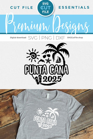 2025 Punta Cana svg - Punta Cana Vacation or Trip Design SVG SVG Cut File 