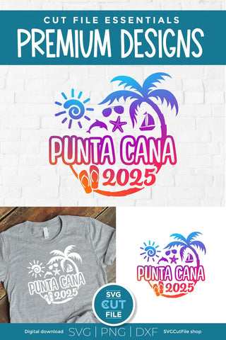 2025 Punta Cana svg - Punta Cana Vacation or Trip Design SVG SVG Cut File 