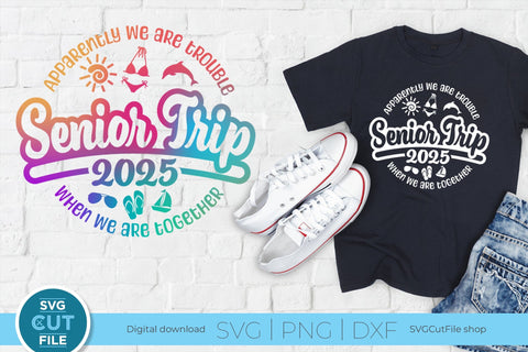 2025 Senior Trip svg - Graduation Cruise Vacation Design Apparently We Are Trouble When we are Together SVG SVG Cut File 