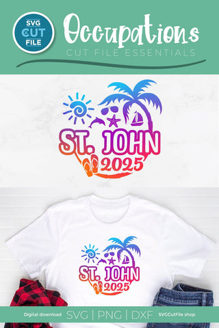 2025 St. John svg - Saint John Vacation or Trip Design SVG SVG Cut File 
