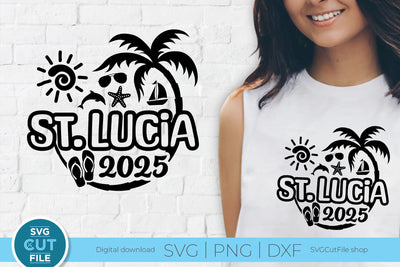 2025 St. Lucia svg - St. Lucia Vacation or Trip Design SVG SVG Cut File 